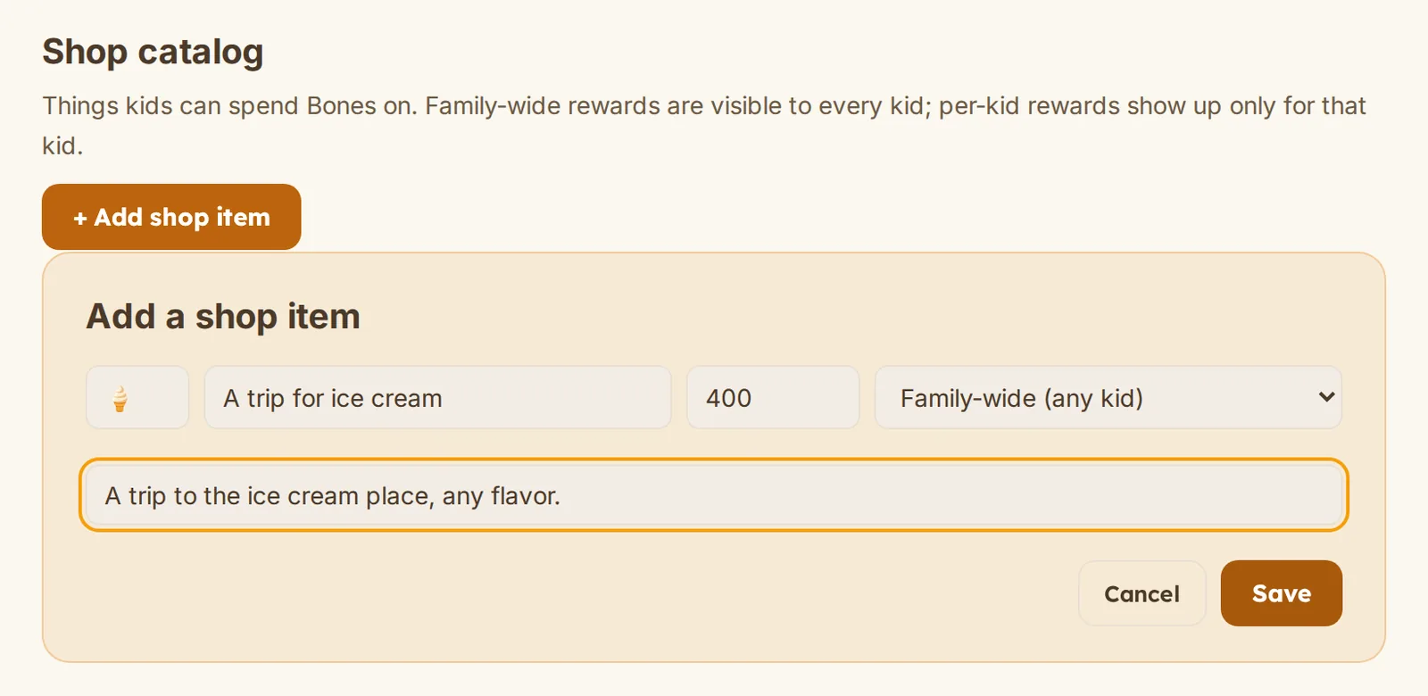 The parent's Rewards screen with the Add a shop item form filled in: an ice cream icon, the name A trip for ice cream, a cost of 400 Bones, Family-wide (any kid), the note A trip to the ice cream place, any flavor, and Cancel and Save buttons.