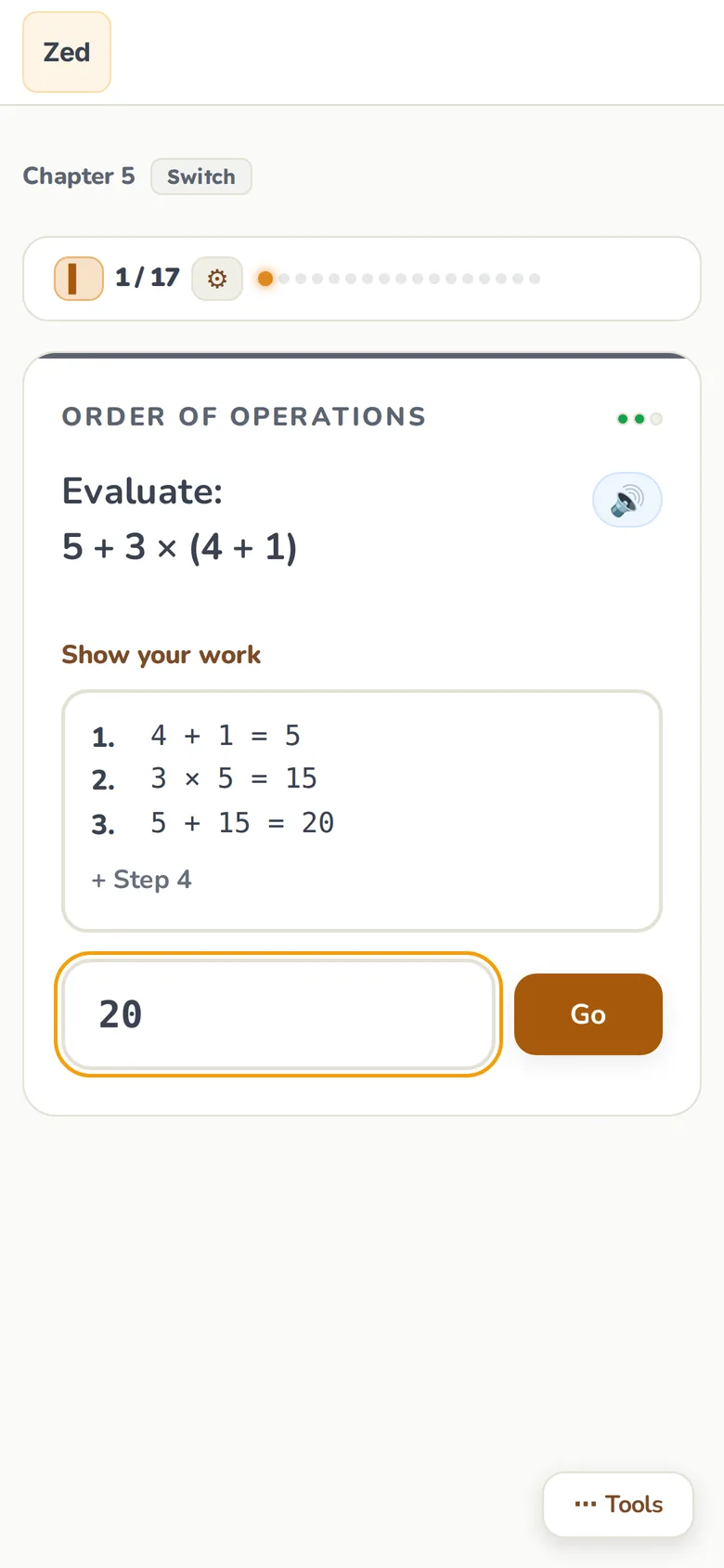 A practice question on a phone: question 1 of 17, Order of Operations, Evaluate 5 + 3 × (4 + 1). In the Show your work box the kid has typed three steps: 4 + 1 = 5, 3 × 5 = 15, 5 + 15 = 20. The answer 20 is in the answer box next to a Go button.